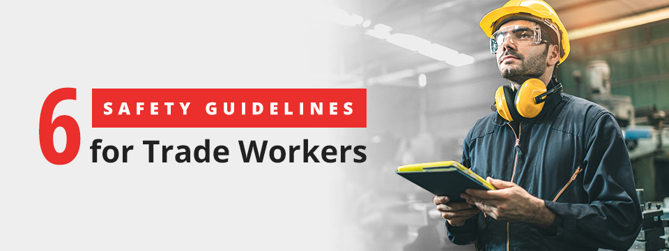 Safety Guidelines for Trade Workers