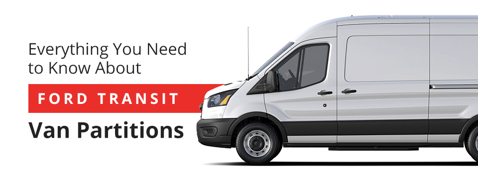 Everything you need to know about ford transit partitions.