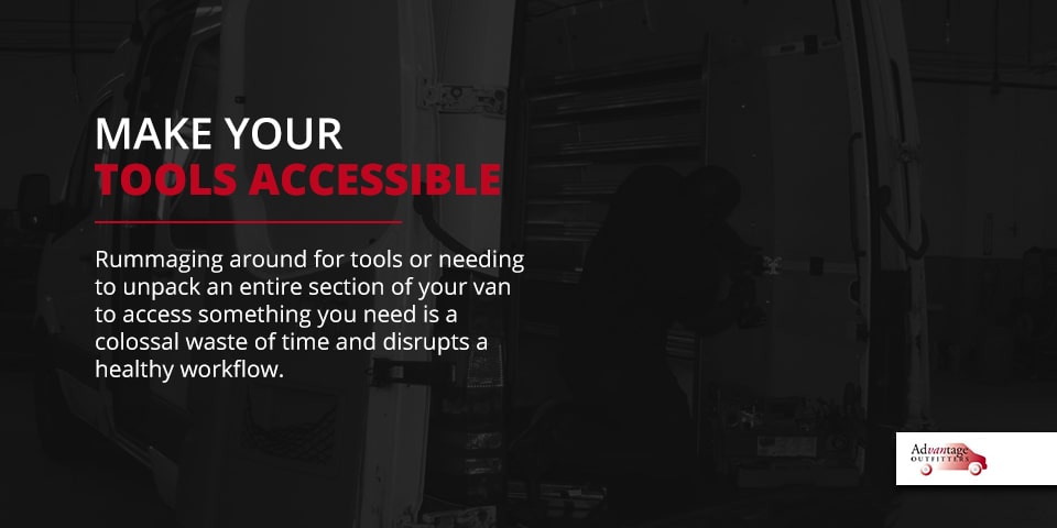 Make your tools accessible.